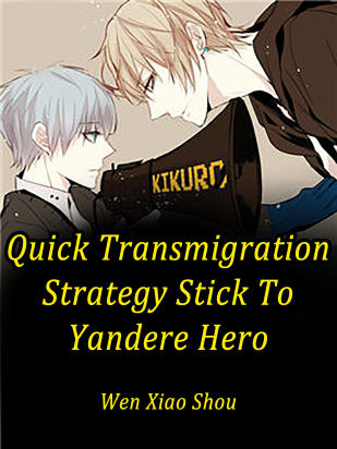 Quick Transmigration Strategy: Stick To Yandere MC